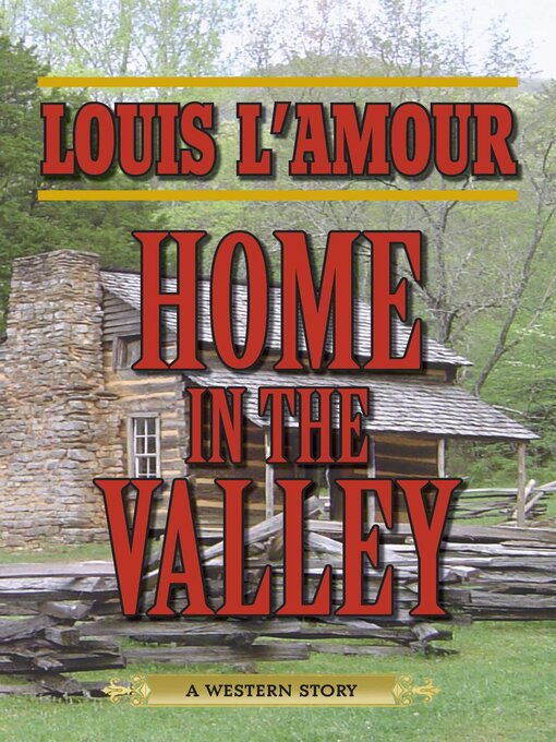 Title details for Home in the Valley by Louis L'Amour - Available